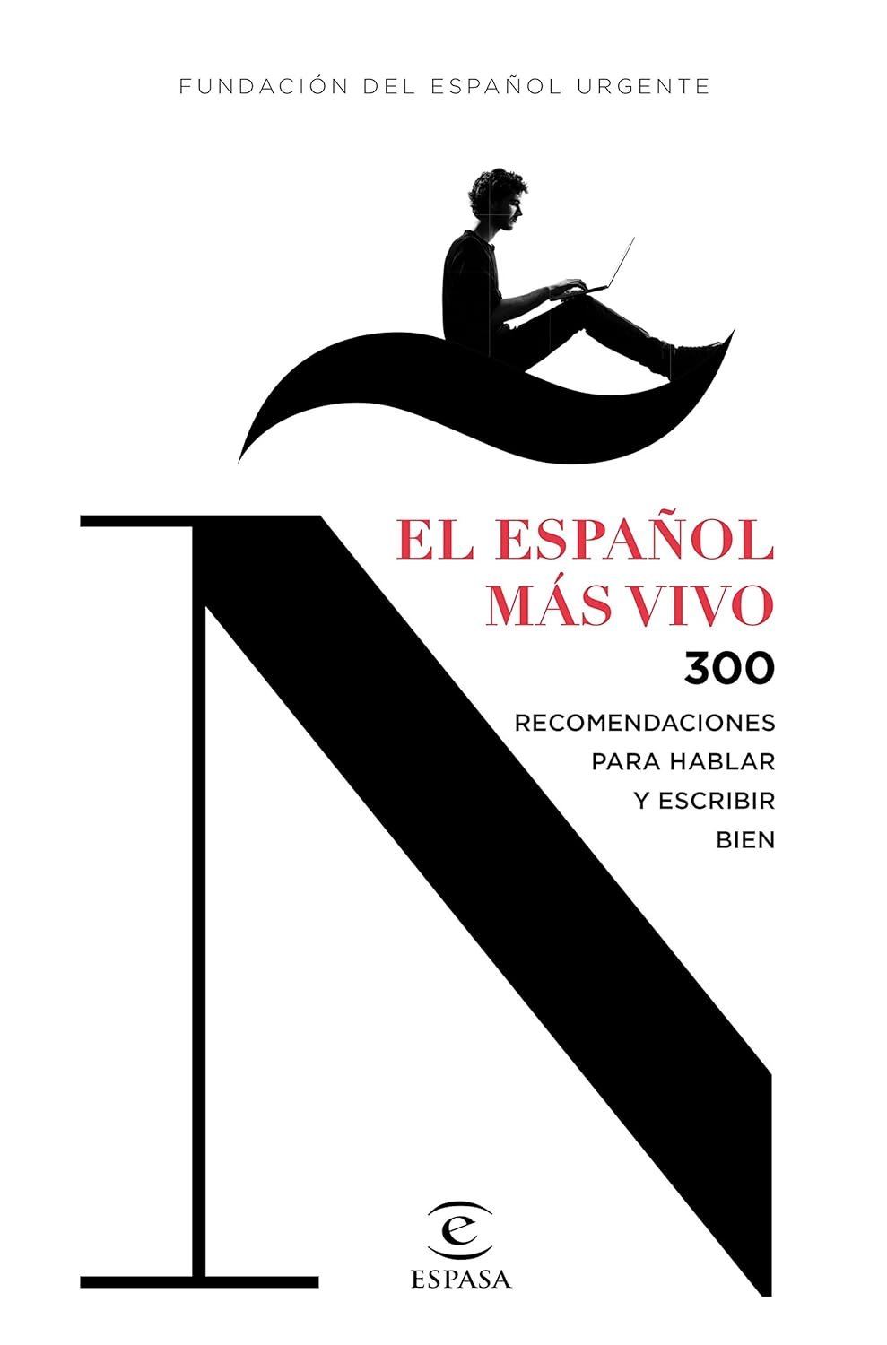 El español más vivo: 300 recomendaciones para hablar y escribir bien